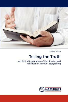 Telling the Truth by Adam White