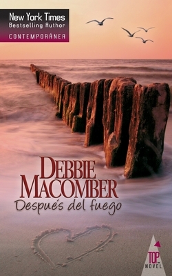 Después del fuego by Debbie Macomber