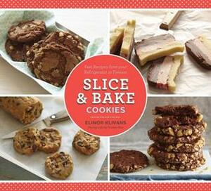 Slice & Bake Cookies: Fast Recipes from your Refrigerator or Freezer by Elinor Klivans, Yunhee Kim