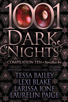 1001 Dark Nights: Compilation Ten by Larissa Ione, Laurelin Paige, Lexi Blake