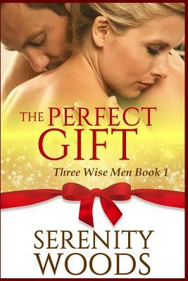 The Perfect Gift: A Christmas Billionaire Sexy Romance by Serenity Woods