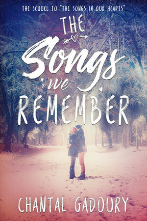 The Songs We Remember (The Songs In Our Hearts, #2) by Chantal Gadoury