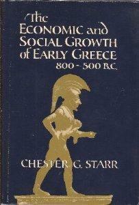 The Economic and Social Growth of Early Greece 800-500 BC by Chester G. Starr