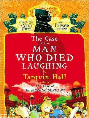 The Case of the Man Who Died Laughing: Vish Puri, Most Private Investigator Series, Book 2 by Tarquin Hall, Sam Dastor