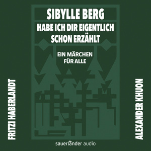 Habe ich dir eigentlich schon erzählt ... by Sibylle Berg