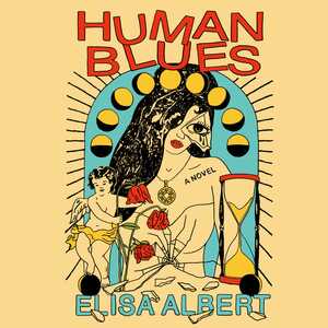 Human Blues by Elisa Albert