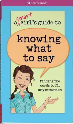 Smart Girl's Guide to Knowing What to Say by Patti Kelley Criswell