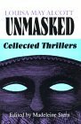 Louisa May Alcott Unmasked: Collected Thrillers by Louisa May Alcott, Madeleine B. Stern