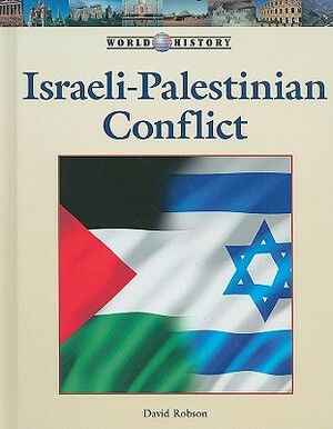 Israeli-Palestinian Conflict by David Robson