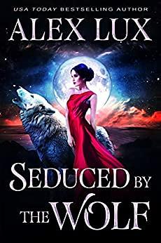 Seduced by the Wolf by Alex Lux