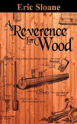 A Reverence for Wood by Eric Sloane