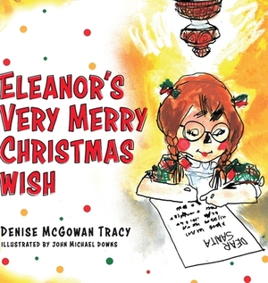 Eleanor's Very Merry Christmas Wish by Denise McGowan Tracy