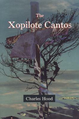 The Xopilote Cantos by Charles Hood