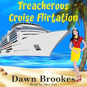 Treacherous Cruise Flirtation by Dawn Brookes