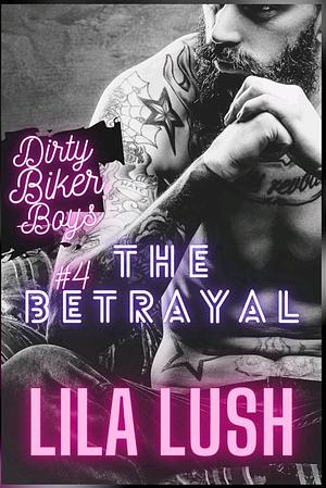 The Betrayal by Lila Lush