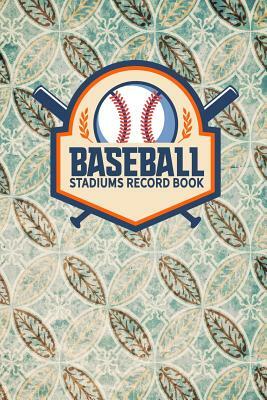 Baseball Stadiums Record Book by Rogue Plus Publishing