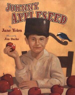 Johnny Appleseed: The Legend and the Truth by Jane Yolen