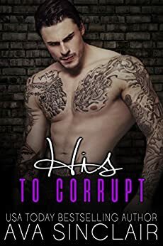 His to Corrupt by Ava Sinclair