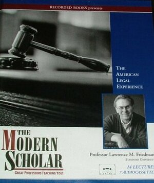 The American Legal Experience by Lawrence M. Friedman