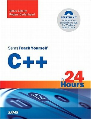 Sams Teach Yourself C++ in 24 Hours by Jesse Liberty, Rogers Cadenhead