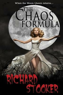 The Chaos Formula: A Dark, Contemporary Fantasy by Richard Stooker