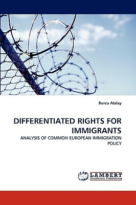 Differentiated Rights for Immigrants by Burcu Atalay
