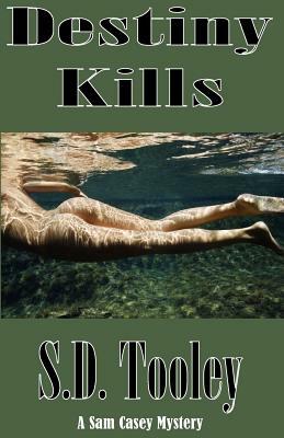 Destiny Kills by S. D. Tooley