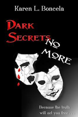 Dark Secrets No More by Karen L. Boncela