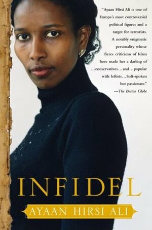 The Infidel: The Story Of My Enlightenment by Ayaan Hirsi Ali