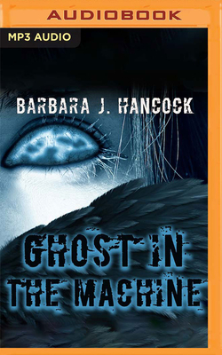 Ghost in the Machine by Barbara J. Hancock