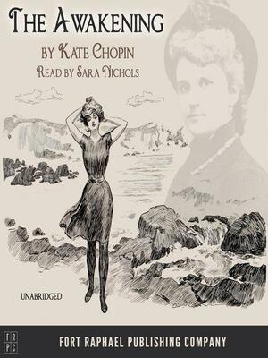 The Awakening--Unabridged by Kate Chopin