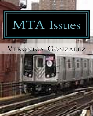 MTA Issues by Veronica Gonzalez