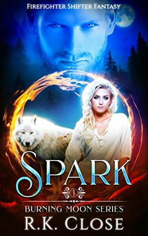 Spark by R.K. Close