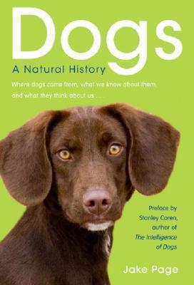 Dogs: A Natural History by Jake Page