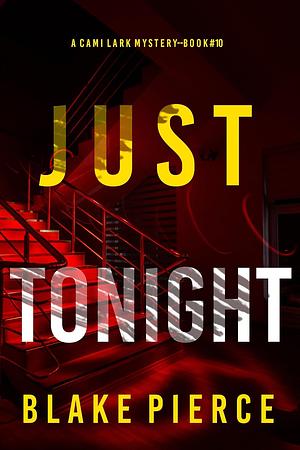 Just Tonight by Blake Pierce