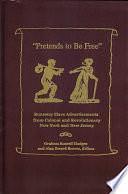 "Pretends to be Free": Runaway Slave Advertisements from Colonial and Revolutionary New York and New Jersey by Alan Edward Brown, Graham Russell Hodges