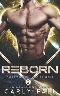 Reborn: (An Alien / Sci-Fi Romance) by Carly Fall