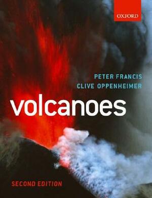 Volcanoes by Clive Oppenheimer, Peter Francis