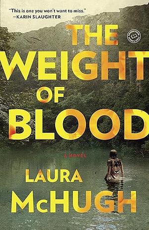 The Weight of Blood by Laura McHugh