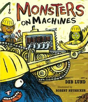 Monsters on Machines by Deb Lund