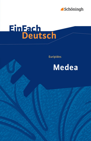Euripides: Medea. EinFach Deutsch Textausgaben: Gymnasiale Oberstufe by Alexandra Wölke, Euripides