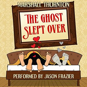 The Ghost Slept Over by Marshall Thornton