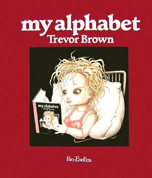 Trevor Brown: My Alphabet + by Trevor Brown