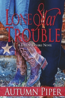 Lone Star Trouble: A Rocky Peak story by Autumn Piper