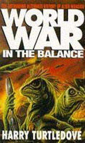 Worldwar: In the Balance by Harry Turtledove