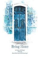 Being Home: An Anthology by Bob Kunzinger, Sam Pickering