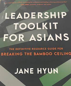 Leadership Toolkit For Asians by Jane Hyun