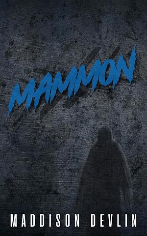 Mammon by Maddison Devlin