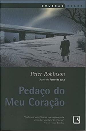 Pedaço do Meu Coração by Peter Robinson