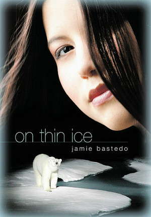 On Thin Ice by Jamie Bastedo